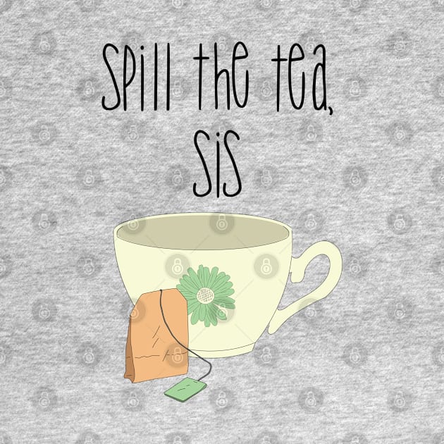 Spill the tea, sis Best friends by TheBlackCatprints